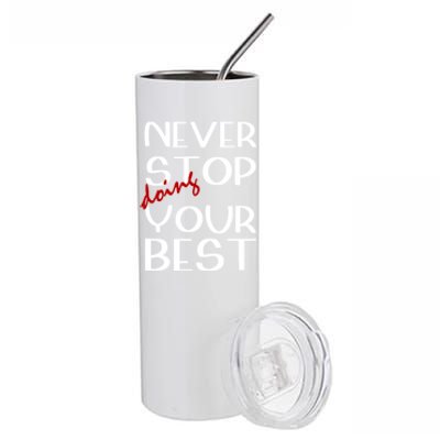 Never Stop Doing Your Best Motivation Great Gift Stainless Steel Tumbler