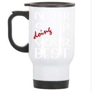 Never Stop Doing Your Best Motivation Great Gift Stainless Steel Travel Mug