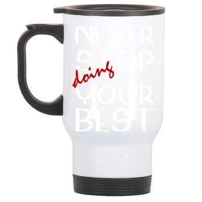 Never Stop Doing Your Best Motivation Great Gift Stainless Steel Travel Mug