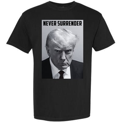 Never Surrender Donald Trump Mugshot Garment-Dyed Heavyweight T-Shirt