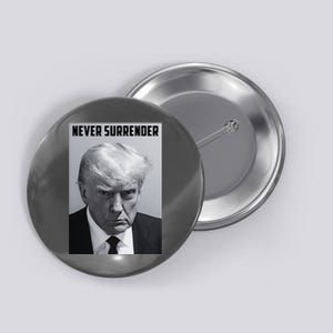 Never Surrender Donald Trump Mugshot Button