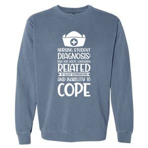 Nursing Student Diagnosis: Risk Confusion Nursery Gift Garment-Dyed Sweatshirt