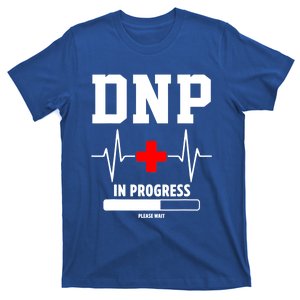 Nursing School Dnp Doctor Of Nursing Practice In Progress Gift T-Shirt