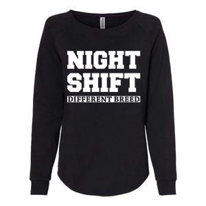 Night Shift Different Breed Night Shift Worker Funny Quote Meaningful Gift Womens California Wash Sweatshirt