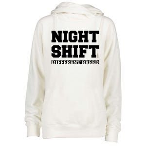 Night Shift Different Breed Night Shift Worker Funny Quote Meaningful Gift Womens Funnel Neck Pullover Hood