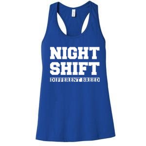 Night Shift Different Breed Night Shift Worker Funny Quote Meaningful Gift Women's Racerback Tank