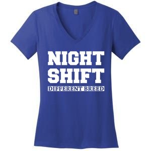 Night Shift Different Breed Night Shift Worker Funny Quote Meaningful Gift Women's V-Neck T-Shirt