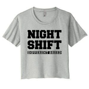 Night Shift Different Breed Night Shift Worker Funny Quote Meaningful Gift Women's Crop Top Tee