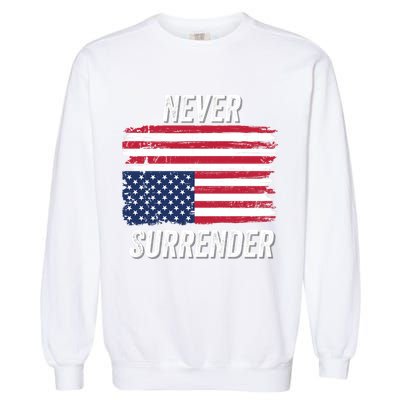Never Surrender Distressed Usa Flag Save Our Republic Usa Under Distress Garment-Dyed Sweatshirt