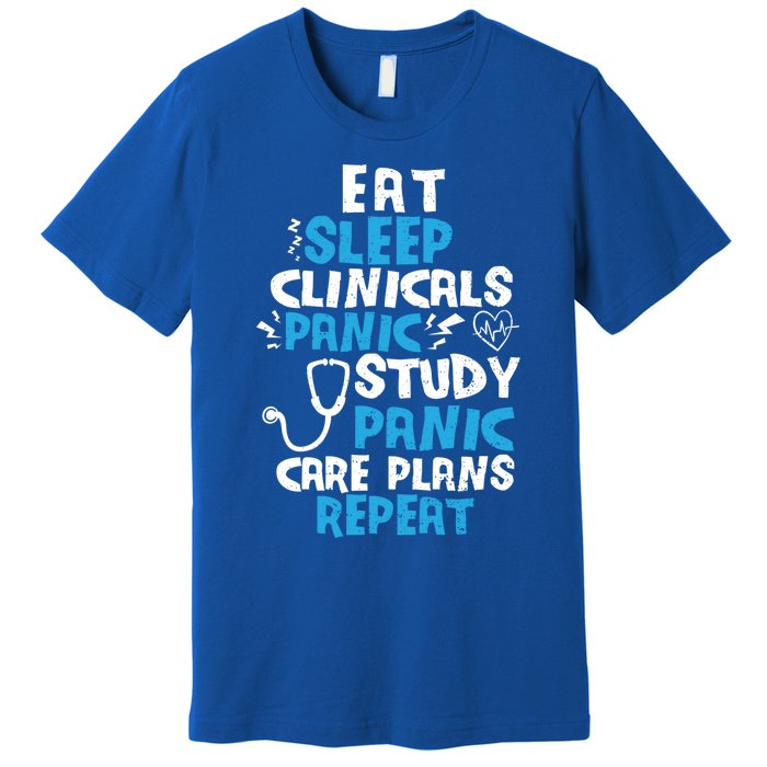 Nursing School: Eat Sleep Clinicals Panic Study Nurse Meaningful Gift Premium T-Shirt