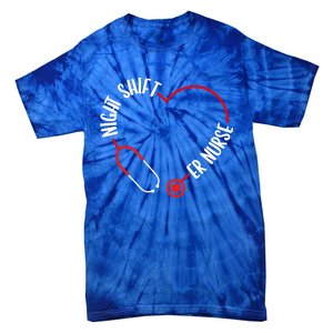 Night Shift Er Nurse Emergency Medical Nurse Er Technician Gift Tie-Dye T-Shirt