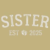 New Sister Est 2025 New Mom 2025 Promoted To Big Sister 2025 Button