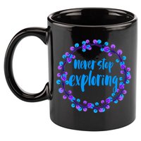 Never Stop Exploring Travel Adventure Meaningful Gift 11oz C Handle Ceramic Mug