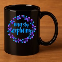 Never Stop Exploring Travel Adventure Meaningful Gift 11oz C Handle Ceramic Mug