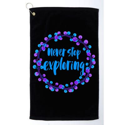 Never Stop Exploring Travel Adventure Meaningful Gift Golf Towel