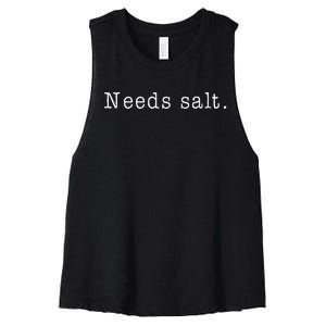 Needs Salt Funny Cooking Baking Foodie Women's Racerback Cropped Tank