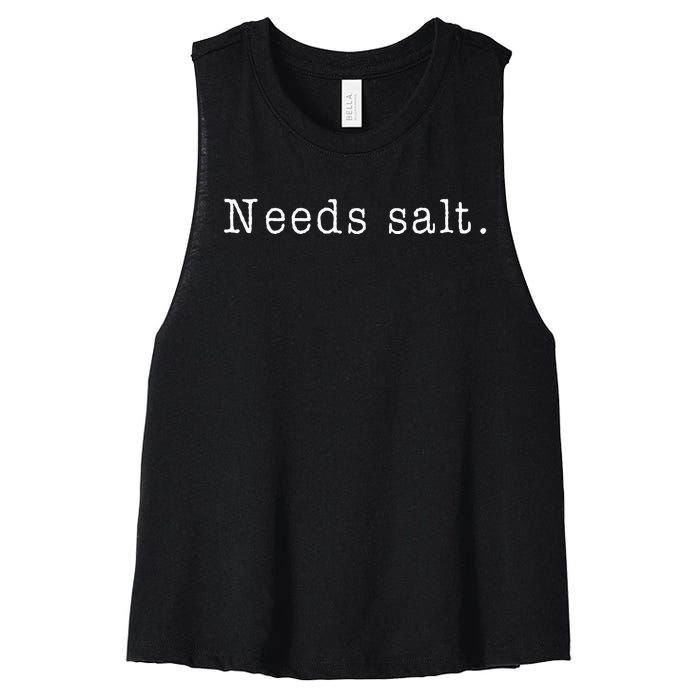 Needs Salt Funny Cooking Baking Foodie Women's Racerback Cropped Tank