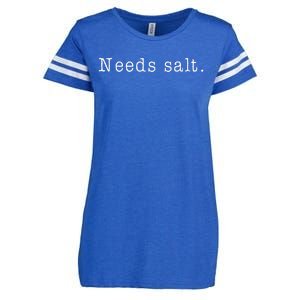 Needs Salt Funny Cooking Baking Foodie Enza Ladies Jersey Football T-Shirt