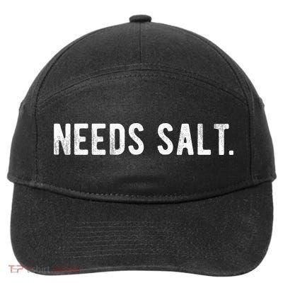 Needs Salt Funny Cooking Chef Assistant Baker Master Cook 7-Panel Snapback Hat