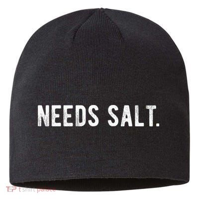Needs Salt Funny Cooking Chef Assistant Baker Master Cook Sustainable Beanie