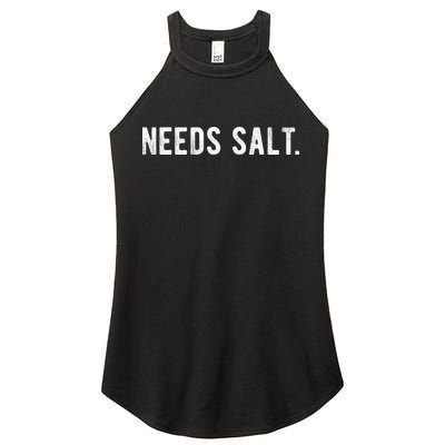 Needs Salt Funny Cooking Chef Assistant Baker Master Cook Women's Perfect Tri Rocker Tank