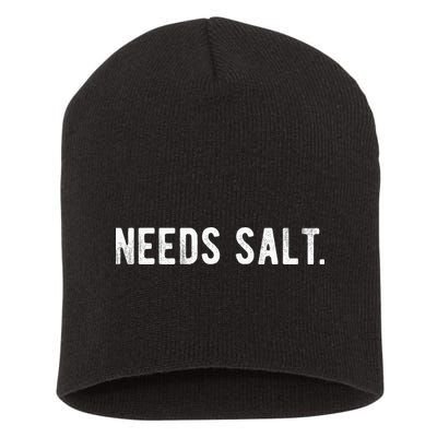 Needs Salt Funny Cooking Chef Assistant Baker Master Cook Short Acrylic Beanie