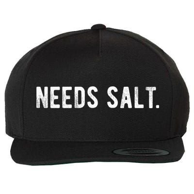 Needs Salt Funny Cooking Chef Assistant Baker Master Cook Wool Snapback Cap