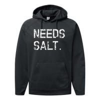 Needs Salt Funny Cooking Chef Gift Performance Fleece Hoodie