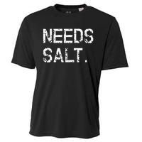 Needs Salt Funny Cooking Chef Gift Cooling Performance Crew T-Shirt