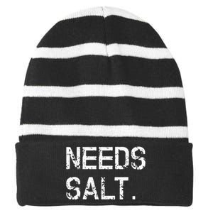 Needs Salt Funny Cooking Chef Gift Striped Beanie with Solid Band