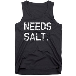 Needs Salt Funny Cooking Chef Gift Tank Top