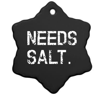 Needs Salt Funny Cooking Chef Gift Ceramic Star Ornament