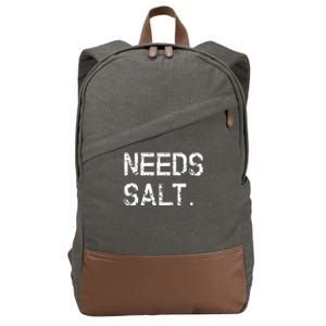 Needs Salt Funny Cooking Chef Gift Cotton Canvas Backpack