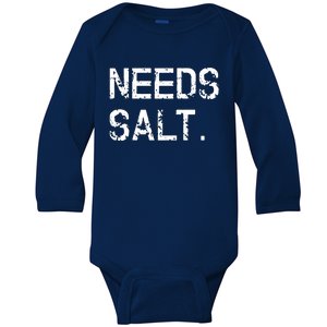 Needs Salt Funny Cooking Chef Gift Baby Long Sleeve Bodysuit