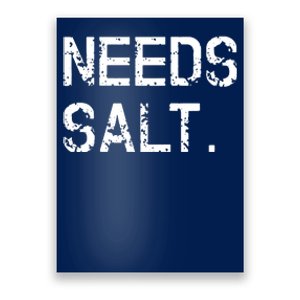 Needs Salt Funny Cooking Chef Gift Poster