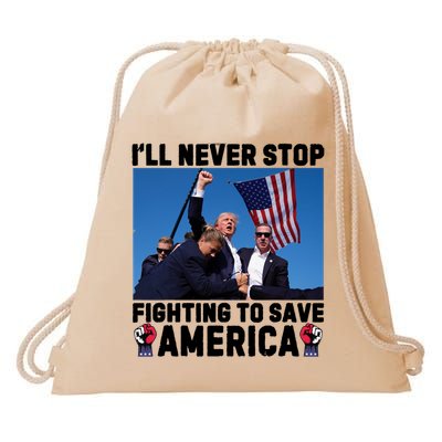 Never Stop Fighting Save America Trump Fight 2024 Shot Assassination Attem Drawstring Bag