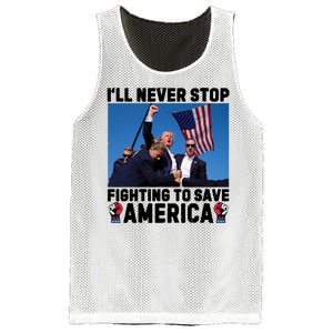 Never Stop Fighting Save America Trump Fight 2024 Shot Assassination Attem Mesh Reversible Basketball Jersey Tank