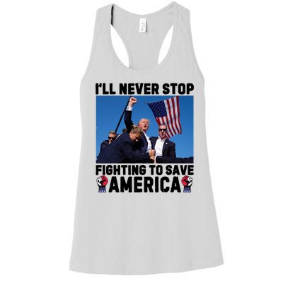 Never Stop Fighting Save America Trump Fight 2024 Shot Assassination Attem Women's Racerback Tank