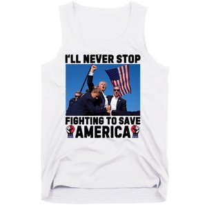 Never Stop Fighting Save America Trump Fight 2024 Shot Assassination Attem Tank Top