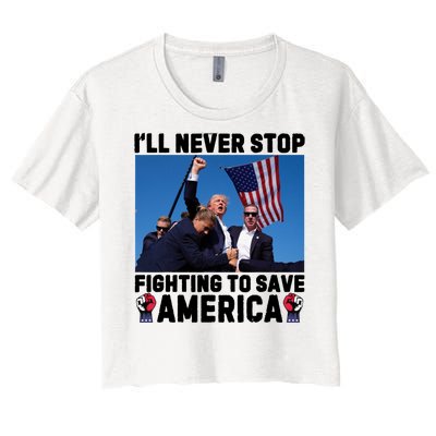 Never Stop Fighting Save America Trump Fight 2024 Shot Assassination Attem Women's Crop Top Tee