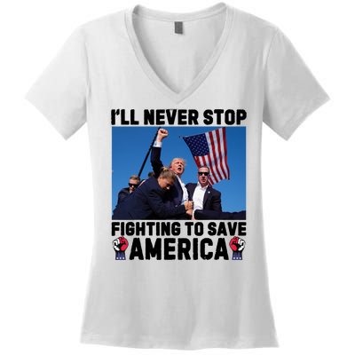 Never Stop Fighting Save America Trump Fight 2024 Shot Assassination Attem Women's V-Neck T-Shirt