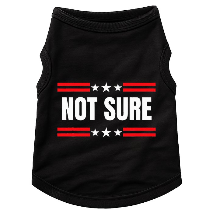 Not Sure For President Idiocracy Doggie Tank