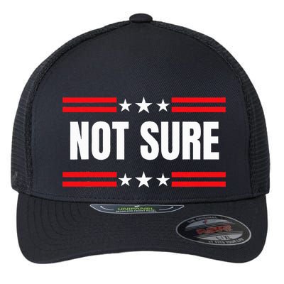 Not Sure For President Idiocracy Flexfit Unipanel Trucker Cap