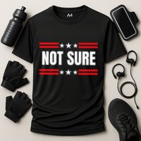 Not Sure For President Idiocracy Performance Shirt