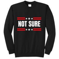 Not Sure For President Idiocracy Sweatshirt