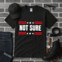 Not Sure For President Idiocracy Tall T-Shirt