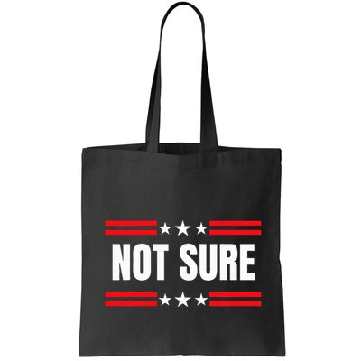 Not Sure For President Idiocracy Bag