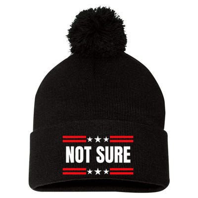 Not Sure For President Idiocracy Pom Pom 12in Knit Beanie