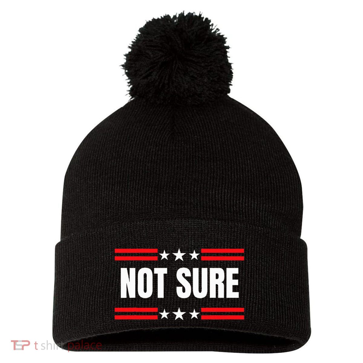 Not Sure For President Idiocracy Pom Pom 12in Knit Beanie