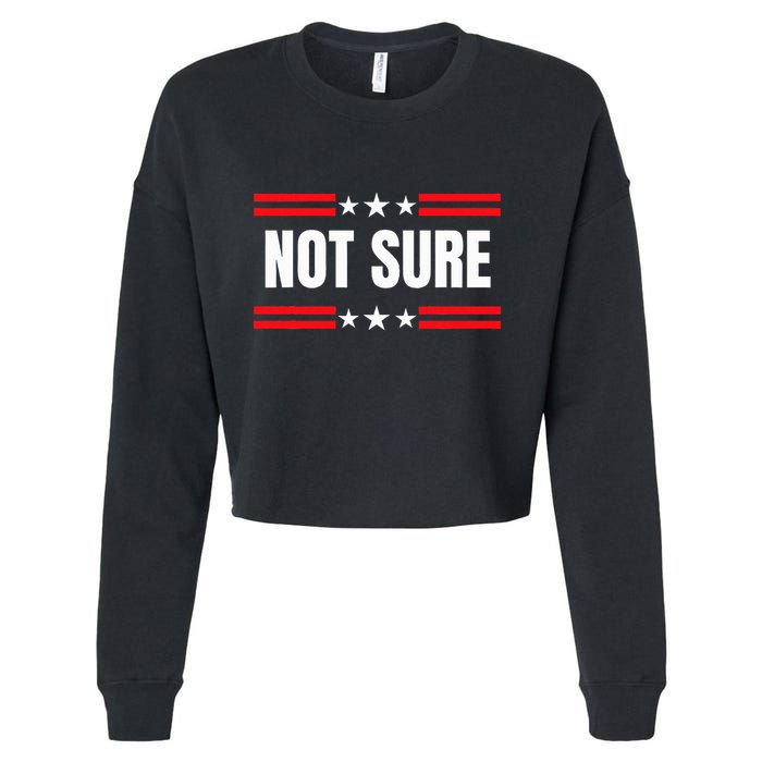 Not Sure For President Idiocracy Cropped Pullover Crew